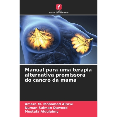 预订 Manual para uma terapia alternativa promissora do cancro da mama: 9786209355233