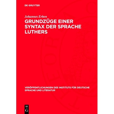 预订 Grundzüge einer Syntax der Sprache Luthers: Vorstudie zu einer Luther-Syntax, zugleich ein Beitrag zur Geschichte