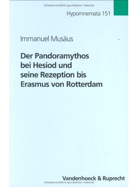 预订 Der Pandoramythos bei Hesiod und seine Rezeption bis Erasmus von Rotterdam 赫西俄德的潘多拉神话及其在鹿特丹伊拉斯谟