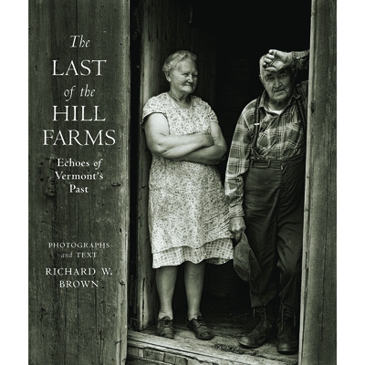 预订 The Last of the Hill Farms: Echoes of Vermont’s Past: 9781567926057