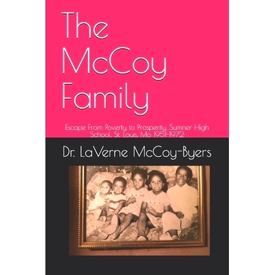 预订 The McCoy Family: Escape From Poverty to Prosperity, Sumner High School, St. Louis, Mo 1951-1972: 9798563530997