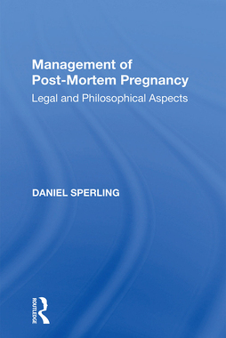 [预订]Management of Post-Mortem Pregnancy: Legal and Philosophical Aspects
