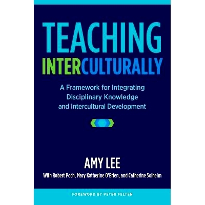 预订 Teaching Interculturally: A Framework for Integrating Disciplinary Knowledge and Intercultural Development 跨文化教