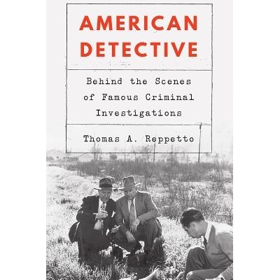 预订 American Detective: Behind the Scenes of Famous Criminal Investigations 美国侦探：*刑事侦查背后的幕后黑手: 97816401