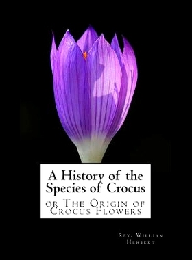 预订 A History of the Species of Crocus: or The Origin of Crocus Flowers: 9781982084943