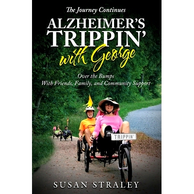 预订 The Journey Continues Alzheimer’s Trippin’ with George: Over the Bumps With Friends, Family and Community Support
