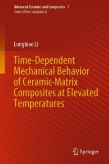 【预订】Time-Dependent Mechanical Behavior of Ceramic-Matrix Composites at Elevated Temperatures