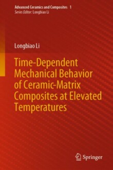 【预订】Time-Dependent Mechanical Behavior of Ceramic-Matrix Composites at Elevated Temperatures