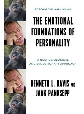 预订 The Emotional Foundations of Personality: A Neurobiological and Evolutionary Approach 人格的情感基础：神经生物学和