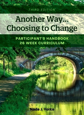 预订 Another Way...Choosing to Change: Participant’s Handbook - 26 Week Curriculum 另一种方式...选择改变：学员手册-26周