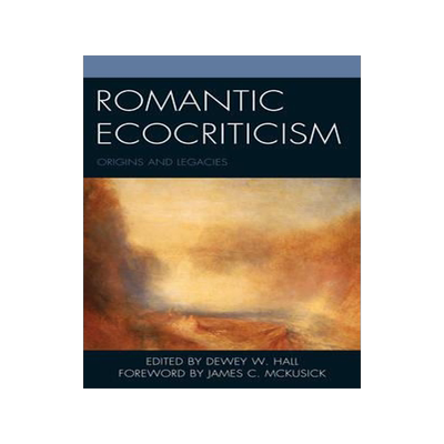[预订]Romantic Ecocriticism: Origins and Legacies 9781498518017