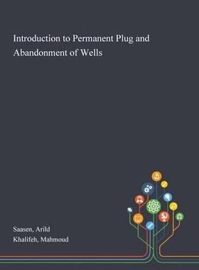 [预订]Introduction to Permanent Plug and Abandonment of Wells 9781013271083