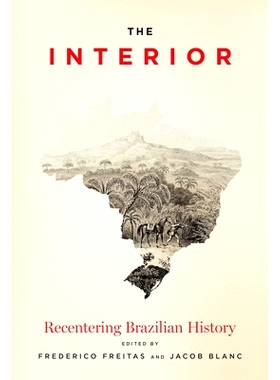 预订 The Interior: Recentering Brazilian History 内部：重新审视巴西历史: 9781477330371