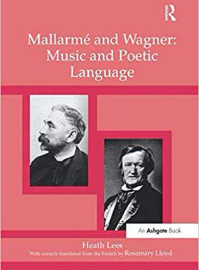 【预售】Mallarmé and Wagner: Music and Poetic Language