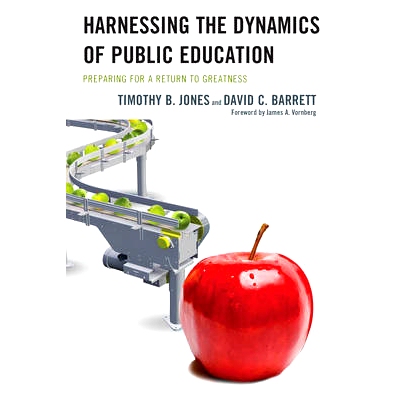 预订 Harnessing The Dynamics of Public Education: Preparing for a Return to Greatness 利用公众教育的动力：为复兴做准备（