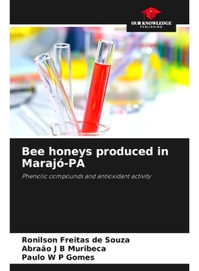 预订 Bee honeys produced in Marajó-PA: Phenolic compounds and antioxidant activity 產自Marajó-PA的蜜蜂蜂蜜: 9786208315