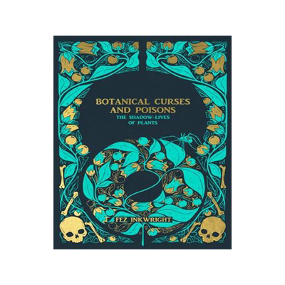 [预订]Botanical Curses and Poisons: The Shadow-Lives of Plants 9781912634224