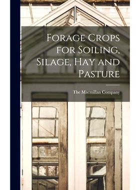 预订 Forage Crops for Soiling, Silage, hay and Pasture: 9781015886605