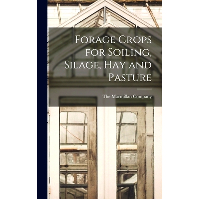 预订 Forage Crops for Soiling, Silage, hay and Pasture: 9781015886605