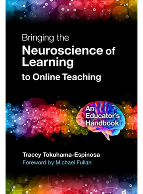 预订 Bringing the Neuroscience of Learning to Online Teaching 将学习的神经科学引入在线教学：教育者手册: 9780807765524
