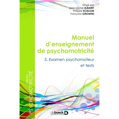 预订 Manuel d’enseignement de psychomotricité. Vol. 5. Examen psychomoteur et tests 精神运动技能教学手册。航班。 5. 精