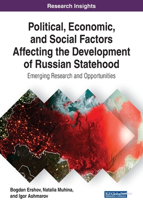 【预订】Political, Economic, and Social Factors Affecting the Development of Russian Statehood: Emerging Research ...