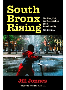 预订 South Bronx Rising: The Rise, Fall, and Resurrection of an American City 南布朗克斯崛起：美国城市的兴衰与复活: 9781