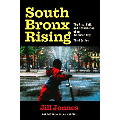 预订 South Bronx Rising: The Rise, Fall, and Resurrection of an American City 南布朗克斯崛起：美国城市的兴衰与复活: 9781