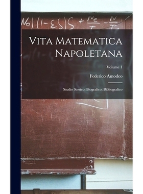 预订 Vita Matematica Napoletana: Studio Storico, Biografico, Bibliografico; Volume 1: 9781016905138