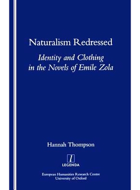 预订 Naturalism Redressed: Identity and Clothing in the Novels of Emile Zola: 9781900755825
