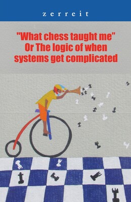 【预订】What Chess Taught Me or the Logic of When Systems Get Complicated 9781506537665