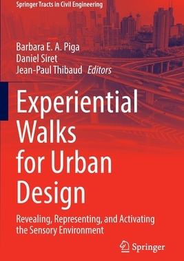 【预订】Experiential Walks for Urban Design: Revealing, Representing, and Ac 9783030766962