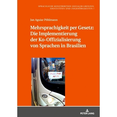 预订 Mehrsprachigkeit per Gesetz: Die Implementierung der Ko-Offizialisierung von Sprachen in Brasilien: 9783631857762