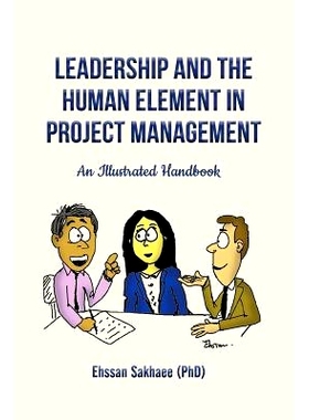 预订 Leadership and the Human Element in Project Management: An Illustrated Handbook: 9781544203416