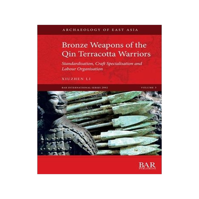 [预订]Bronze Weapons of the Qin Terracotta Warriors 9781407316901