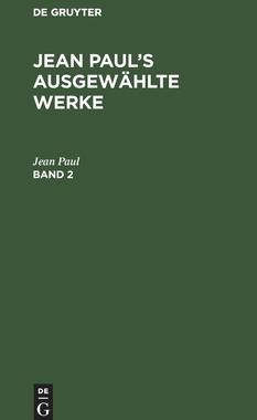 【预订】JEAN PAUL’S AUSGEWÄHLTE WERKE BD. 2 9783111081434