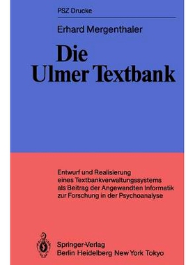 预订 Die Ulmer Textbank: Entwurf und Realisierung eines Textbankverwaltungssystems als Beitrag der angewandten Informati