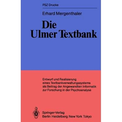 预订 Die Ulmer Textbank: Entwurf und Realisierung eines Textbankverwaltungssystems als Beitrag der angewandten Informati