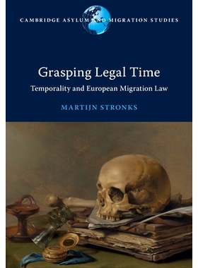 预订 Grasping Legal Time: Temporality and European Migration Law 把握法定时间：时间性和欧洲移民法: 9781009484046
