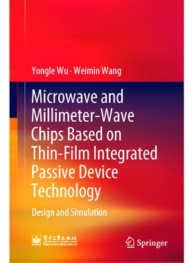 预订 Microwave and Millimeter-Wave Chips Based on Thin-Film Integrated Passive Device Technology: Design and Simulation: