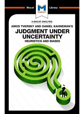 Judgment under Uncertainty: Heuristics and Biases 不确定性下的判断：启发式和偏见: 9781912128945