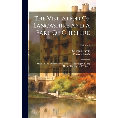 预订 The Visitation Of Lancashire And A Part Of Cheshire: Made In The Twenty-fourth Year Of The Reign Of King Henry The