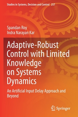 【预订】Adaptive-Robust Control with Limited Knowledge on Systems Dynamics