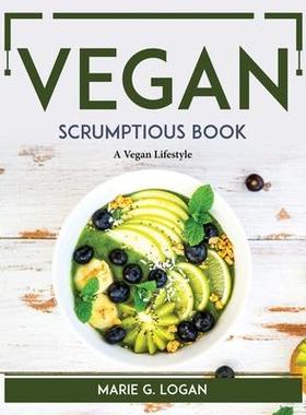 [预订]Vegan Scrumptious Book: A Vegan Lifestyle 9781804766484