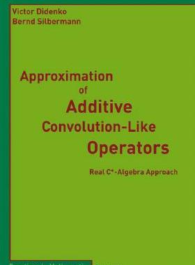 【预订】Approximation of Additive Convolution-Like Operators