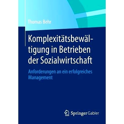 预订 Komplexitätsbewältigung in Betrieben der Sozialwirtschaft: Anforderungen an ein erfolgreiches Management 企业在社