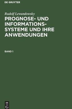 【预订】LEWANDOWSKI: PROGNOSE-  INF.SYST. U. IHRE ANW. BD. 1 9783110043112