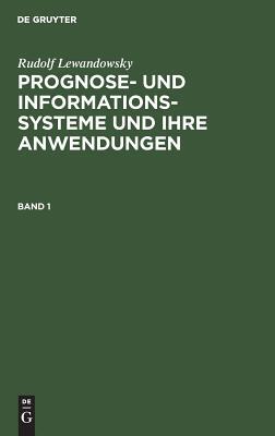 【预订】LEWANDOWSKI: PROGNOSE-  INF.SYST. U. IHRE ANW. BD. 1 9783110043112