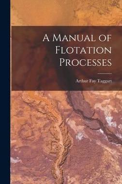 [预订]A Manual of Flotation Processes 9781015458536