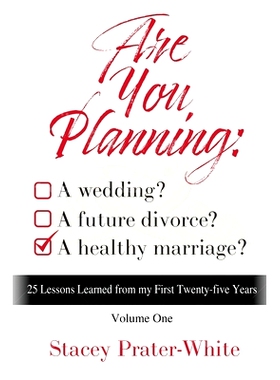 预订 Are You Planning: A Wedding? A Future Divorce? A Healthy Marriage? (Volume One): 25 Lessons Learned from my First T
